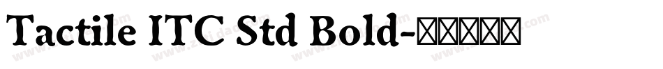 Tactile ITC Std Bold字体转换